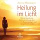 Heilung im Licht, 1 Audio-CD, 1 Audio-CD - Anita Moorjani (Hörbuch)