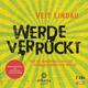 Werde verrückt, 1 Audio-CD, MP3 - Veit Lindau, Veit Lindau, Veit Lindau (Hörbuch)