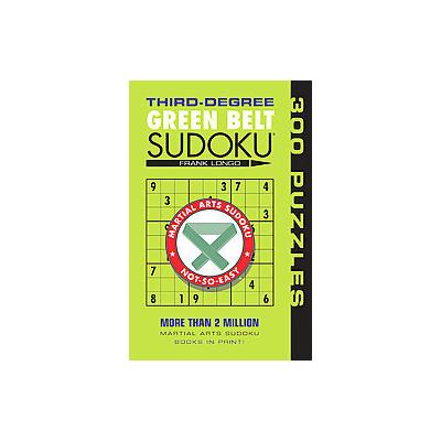 Third-Degree Green Belt Sudoku by Frank Longo (Paperback - Puzzlewright)