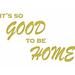 Winston Porter It's So Good to Be Home Vinyl Family Quote Wall Decal Vinyl in Yellow | 8 H x 12 W in | Wayfair 1B0AC49390304303B94D005D7BE55BBC