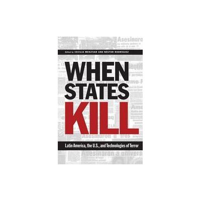 When States Kill by Cecilia Menjivar (Paperback - Univ of Texas Pr)