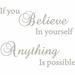 Winston Porter If You Believe in Yourself Anything Is Possible Inspiring Quotes Wall Decal Vinyl in Gray | 11 H x 15 W in | Wayfair