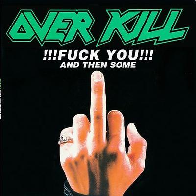 Fuck You and Then Some [PA] by Overkill (Vinyl - 05/12/2009)