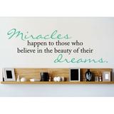 Winston Porter Miracles Happen To Those Who Believe In the Beauty of Their Dreams Wall Decal Vinyl in Green/Blue/Black | 8 H x 20 W in | Wayfair