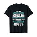 T-Shirt Modellbau - Modellbauer Eisenbahn Modellflug Spruch