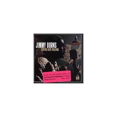 Leaving Here Walking by Jimmy Burns (guitarist) (CD - 11/26/1996)