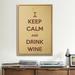 Winston Porter Keep Calm & Drink Wine Textual Art on Canvas in Brown | 18 H x 12 W x 0.75 D in | Wayfair 04F8FC86E5614E0EAF212CC84CD37102