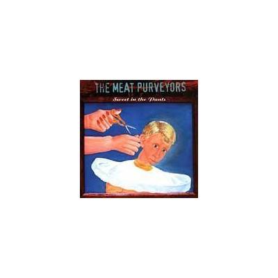 Sweet in the Pants by The Meat Purveyors (CD - 06/12/2000)