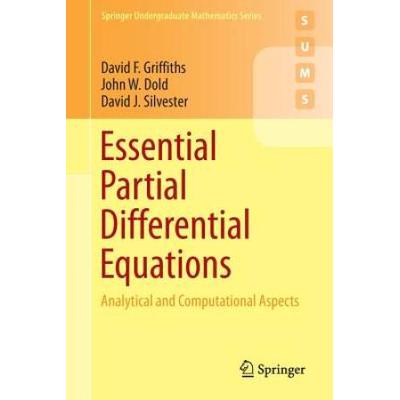 Essential Partial Differential Equations: Analytical And Computational Aspects