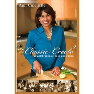 Classic Creole: A Celebration Of Food And Family