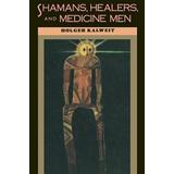 Shamans, Healers, And Medicine Men