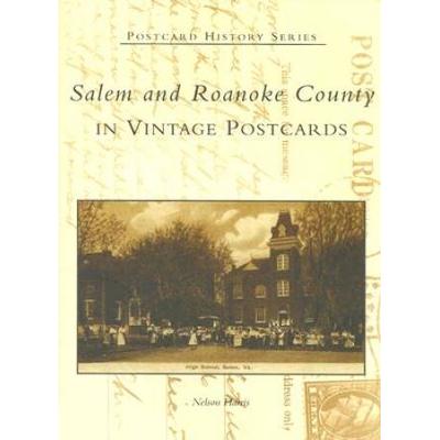 Salem And Roanoke County In Vintage Postcards