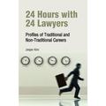 24 Hours With 24 Lawyers: Profiles Of Traditional And Non-Traditional Careers