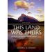 This Land Was Theirs: A Study Of The North American Indian