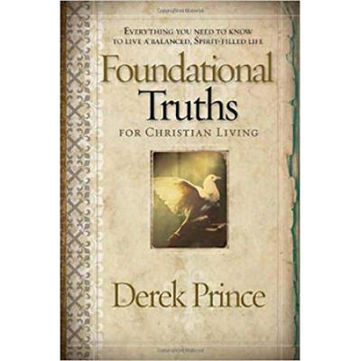 Foundational Truths For Christian Living: Everythi...