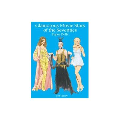 Glamorous Movie Stars of the Seventies by Tom Tierney (Paperback - Dover Pubns)