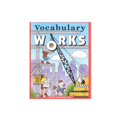 Vocabulary Works - Level B (Paperback - Modern Curriculum Pr)