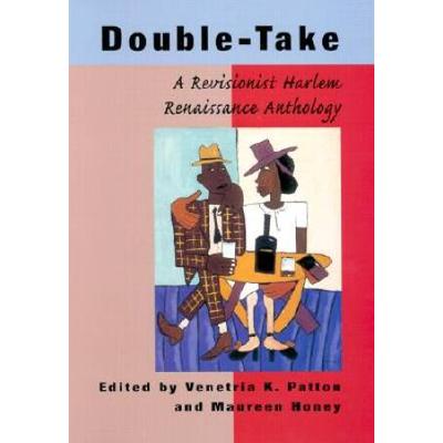 Double-Take: A Revisionist Harlem Renaissance Anth...