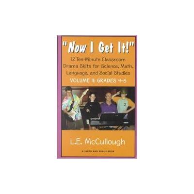 Now I Get It by L. E. McCullough (Paperback - Smith & Kraus Pub Inc)