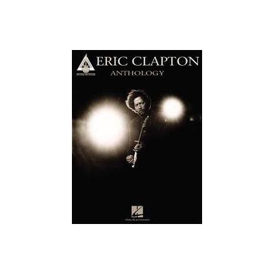 Eric Clapton - Anthology (Paperback - Hal Leonard Corp)