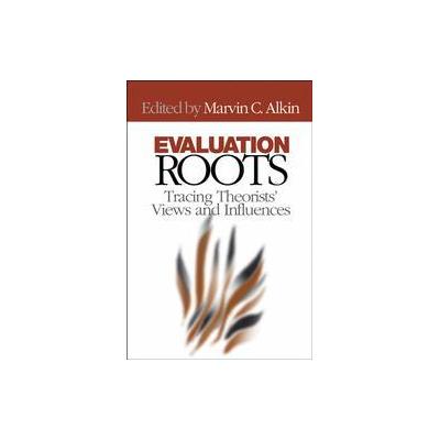 Evaluation Roots by Marvin C. Alkin (Paperback - Sage Pubns)