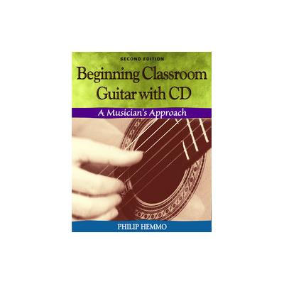 Beginning Classroom Guitar by Philip Hemmo (Mixed media product - Schirmer Books)