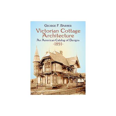 Victorian Cottage Architecture by George Francis Barber (Paperback - Dover Pubns)