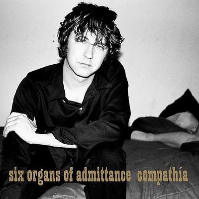 Compathia by Six Organs of Admittance (CD - 10/06/2003)