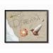 Highland Dunes 'Dream Written In Sand w/ Starfish Sand Dollar and Seashell Hummingbird' Graphic Art Print in Brown | 24 H x 30 W x 1.5 D in | Wayfair