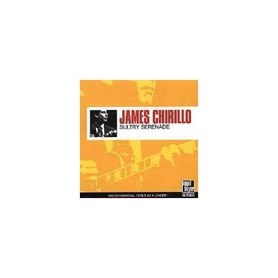 Sultry Serenade by James Chirillo (CD - 11/13/2000)