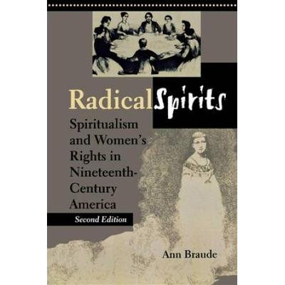 Radical Spirits, Second Edition: Spiritualism And Women's Rights In Nineteenth-Century America