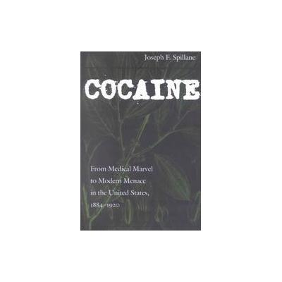 Cocaine by Joseph F. Spillane (Paperback - Johns Hopkins Univ Pr)