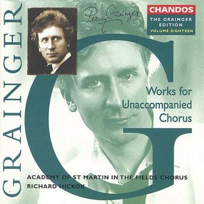 Grainger Edition Vol 18 - Works for Unaccompanied Chorus