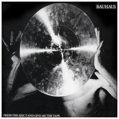 Press the Eject and Give Me the Tape by Bauhaus (UK) (CD - 12/31/1989)