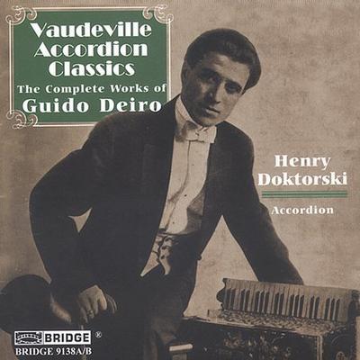 Vaudeville Accordion Classics: The Complete Works of Guido Deiro by Guido Pietro Deiro (CD - 11/25/2
