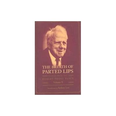 The Breath of Parted Lips - Voices from the Robert Frost Place (Paperback - Cavankerry Pr Ltd)