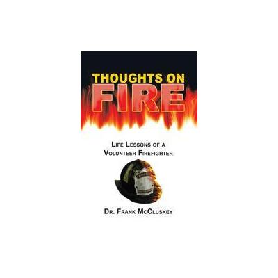 Thoughts on Fire by Frank B. McCluskey (Paperback - iUniverse Star)