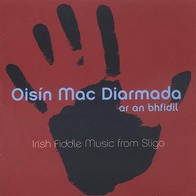 Ar an Bhfidil: On the Fiddle by Oisin Mac Diarmada (CD - 04/06/2004)