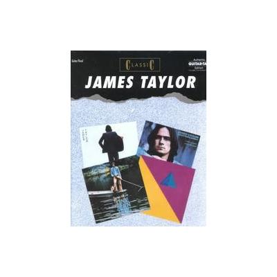 Classic James Taylor by James Taylor (Paperback - Warner Bros Pubns)