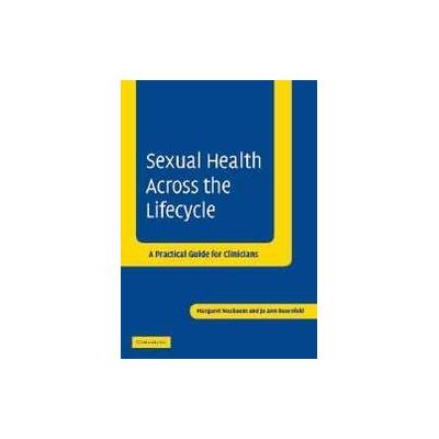 Sexual Health Across the Lifecycle by Jo Ann Rosenfeld (Paperback - Cambridge Univ Pr)