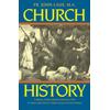 Church History: A Complete History Of The Catholic Church To The Present Day