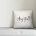August Grove® Valverde Hey Y'all Indoor/Outdoor Throw Pillow Polyester/Polyfill blend in Gray/White | 20 H x 20 W x 1.5 D in | Wayfair