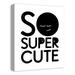 Harriet Bee Mak So Super Cute Canvas Art Canvas in Black/White | 20 H x 16 W x 1.25 D in | Wayfair 80469F606D3D494B97297A9F459D600A