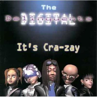 It's Cra-Zay [Single] by Digital Delinquents (CD - 11/16/1999)