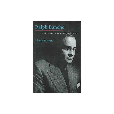 Ralph Bunche by Charles P. Henry (Paperback - New York Univ Pr)