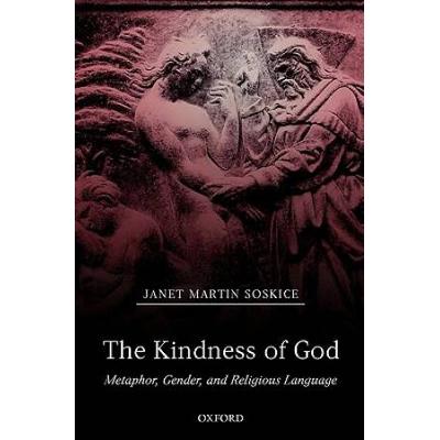 The Kindness Of God: Metaphor, Gender, And Religio...