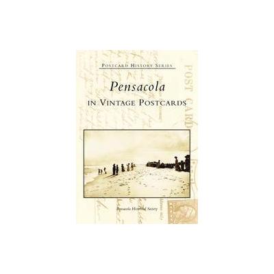 Pensacola by  Pensacola Historical Society (Paperback - Arcadia Pub)