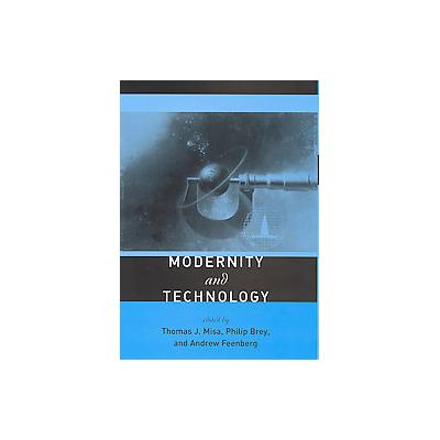 Modernity and Technology by Philip Brey (Paperback - Mit Pr)