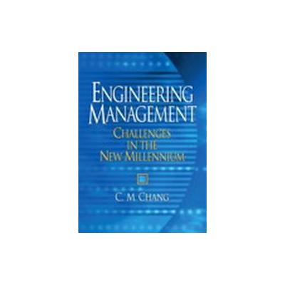 Engineering Management by C. M. Chang (Hardcover - Pearson College Div)