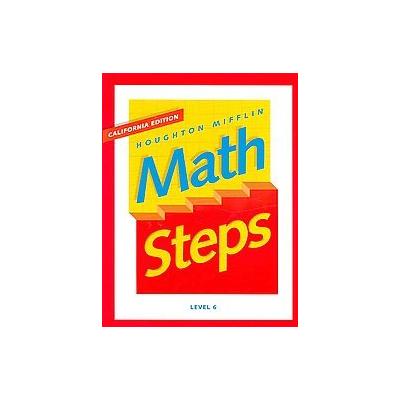 Math Steps - Level 6; California Edition (Paperback - Houghton Mifflin School)
